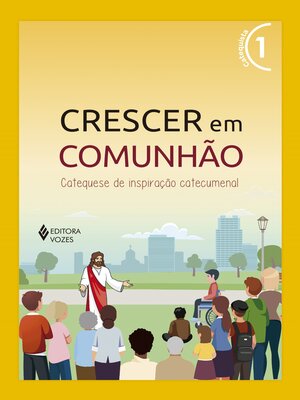 cover image of Crescer em Comunhão Volume 1 Catequista--Versão 2021